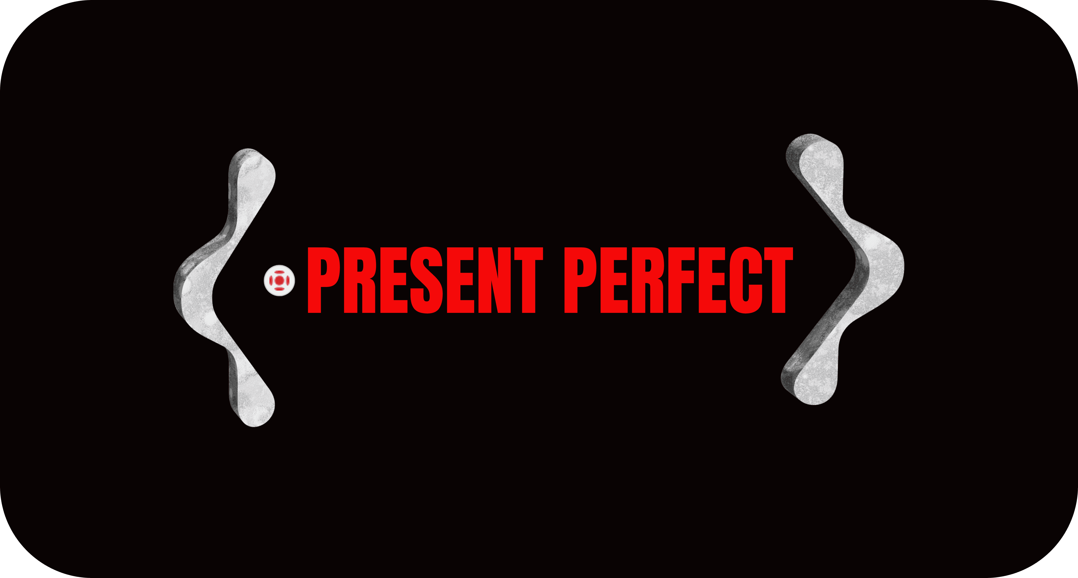 Present Perfect — Mental Health